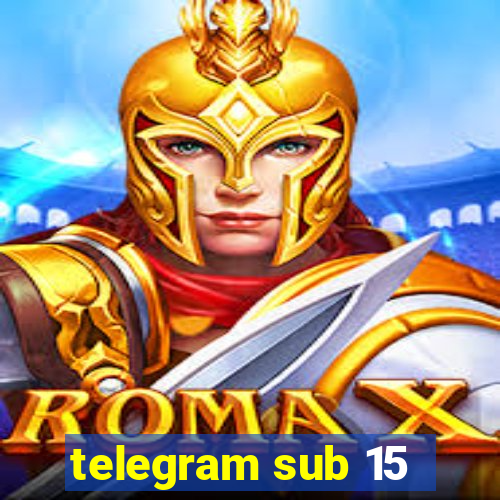 telegram sub 15